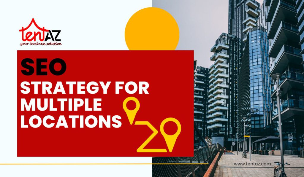 10 SEO Strategy For Multiple Locations